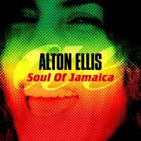 Alton Ellis - Soul of Jamaica